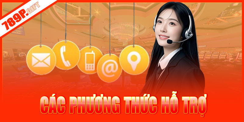 Các phương thức hỗ trợ - liên hệ 789P chính thức