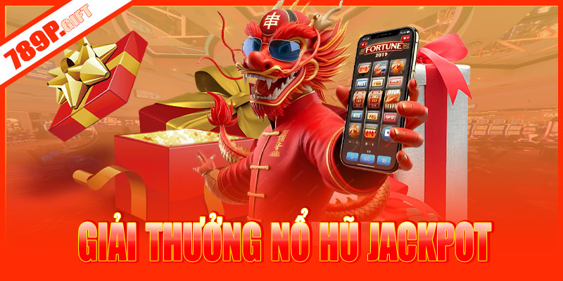 Giải thưởng nổ hũ jackpot