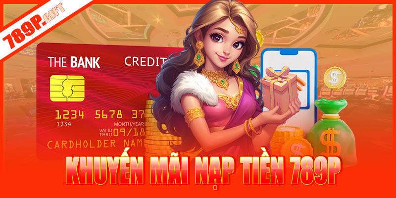 Khuyến mãi nạp tiền 789P