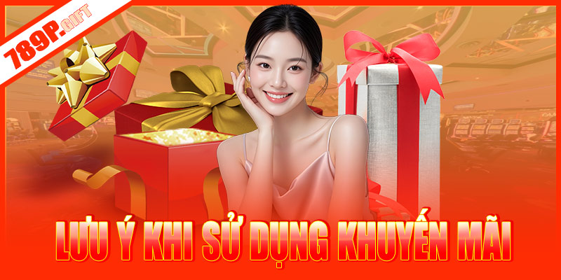 Lưu ý khi sử dụng khuyến mãi 789P