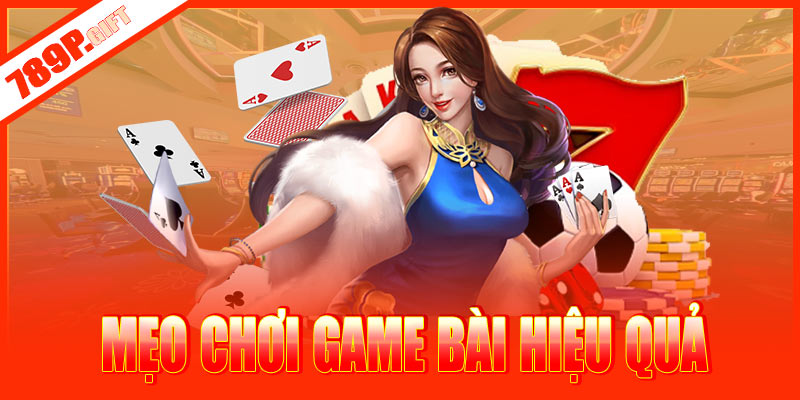 Mẹo chơi game bài 789P thắng lớn từ cao thủ